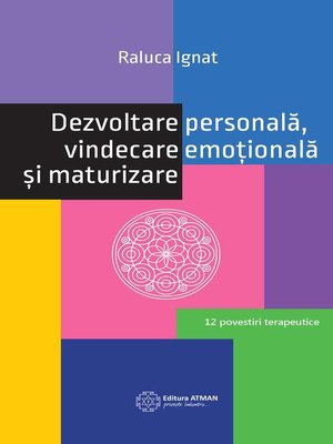 cover image of Dezvoltare personală, vindecare emoțională și maturizare. 12 povestiri terapeutice
